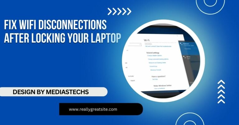 Why My Wifi Is Disconnecting After Locked Of My Laptop