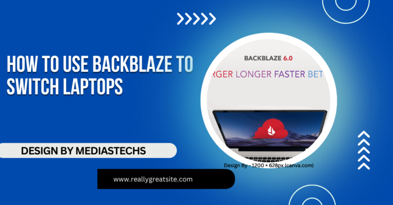 How To Use Backblaze To Switch Laptops