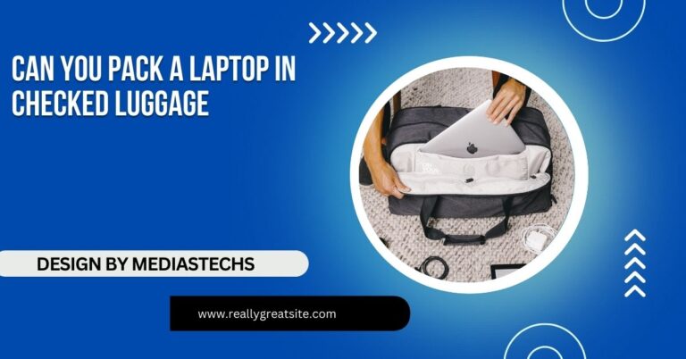 can you pack a laptop in checked luggage