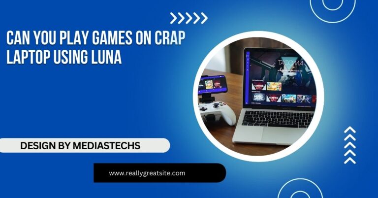 can you play games on crap laptop using luna