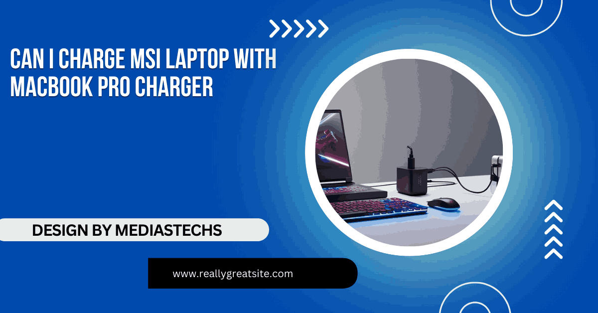 Can I Charge Msi Laptop With Macbook Pro Charger