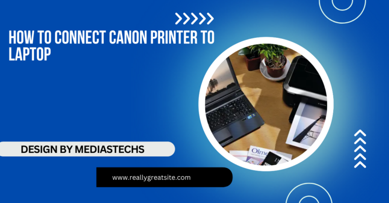 How To Connect Canon Printer To Laptop