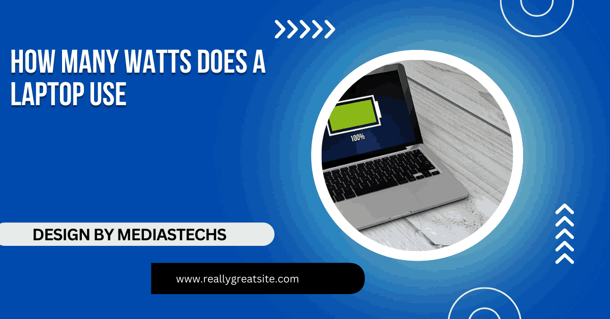 How Many Watts Does A Laptop Use