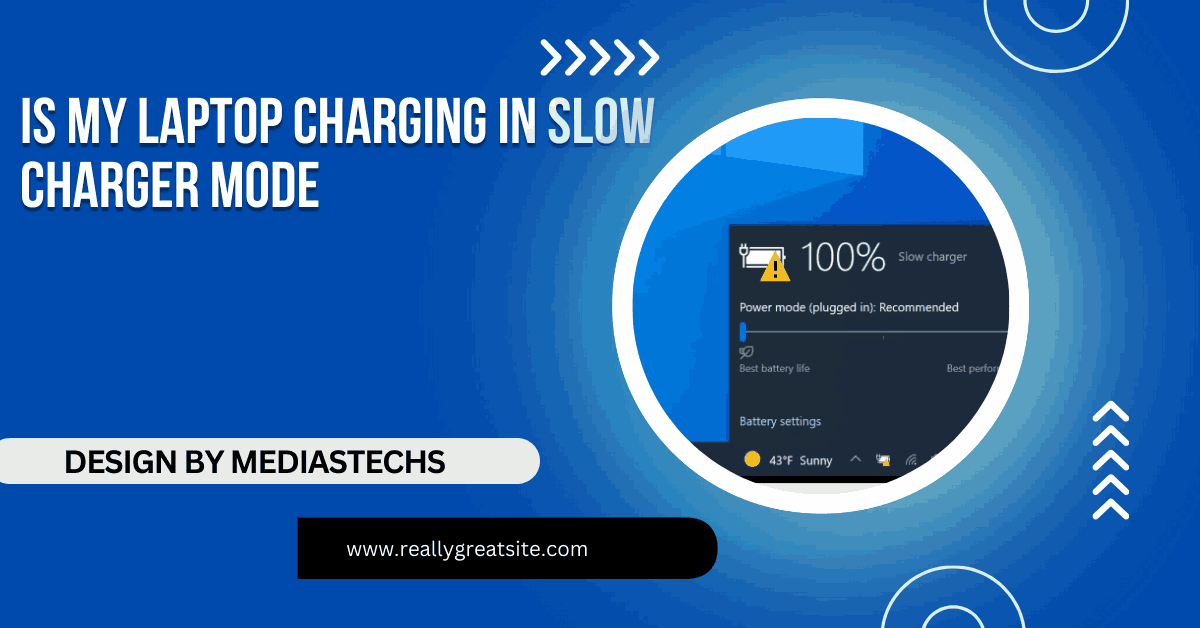 Is My Laptop Charging In Slow Charger Mode