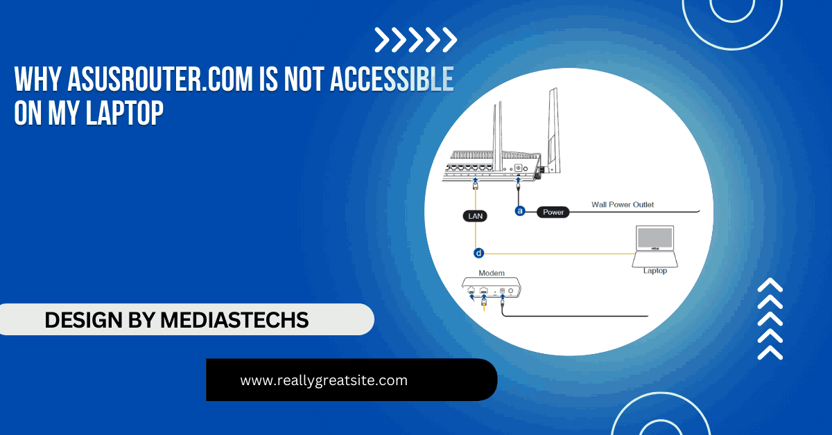 Why Asusrouter.Com Is Not Accessible On My Laptop